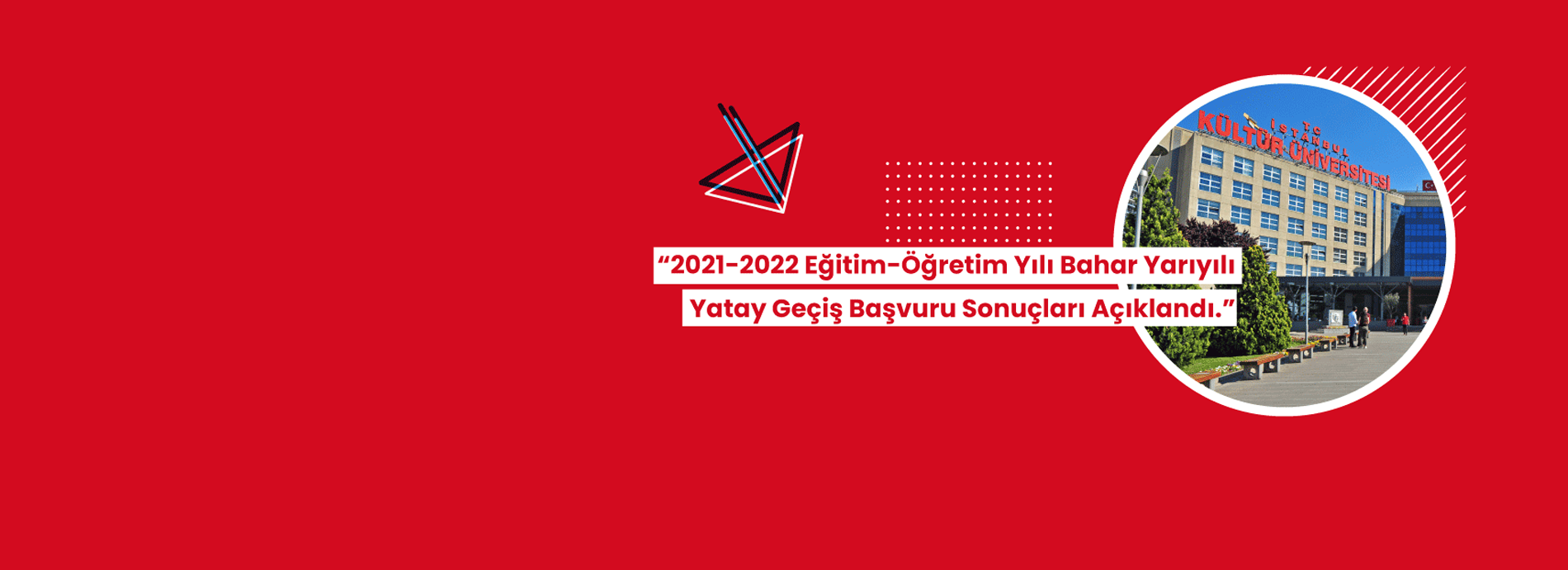 2021-2022 Eğitim-Öğretim Yılı Bahar Yarıyılı Yatay Geçiş Başvuru Sonuçları