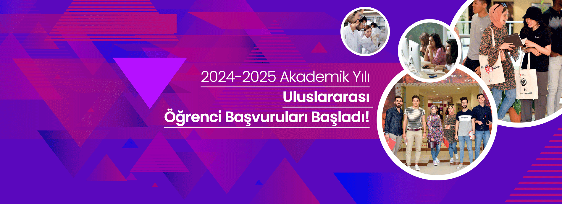 2024-2025 Uluslararası Öğrenci Başvuruları