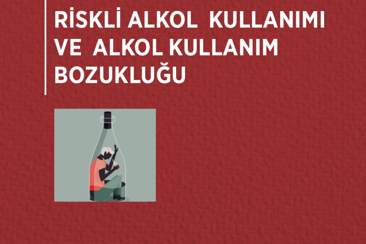 Riskli Alkol Kullanımı ve Alkol Kullanım Bozukluğu